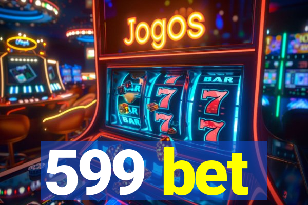 599 bet